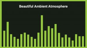 موزیک زمینه Beautiful Ambient Atmosphere