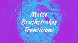 مجموعه ویدیوی موشن گرافیک ترانزیشن با قلم نقاشی Matte Brushstrokes