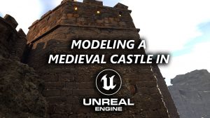 آموزش ساخت قلعه سه بعدی در آنریل انجین Modeling a Castle in Unreal Engine 5