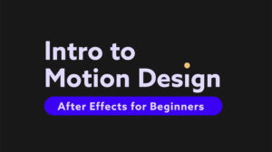 آموزش موشن دیزاین در افترافکت Intro to Motion Design