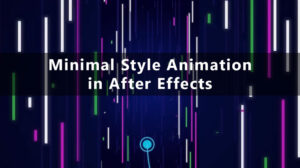 آموزش ساخت انیمیشن مینیمال در افترافکت Minimal Style Animation in After Effects