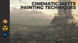 آموزش تکنیک های مت پینتینگ سینمایی Cinematic Matte Painting Techniques